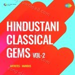 Hindustani Classical Gems Vol - 2 - Nissar Hussain Khan Song Download