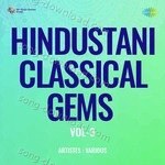 Hindustani Classical Gems Vol-3 - Nissar Hussain Khan Song Download